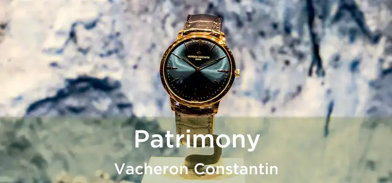 Patrimony Vacheron Constantin