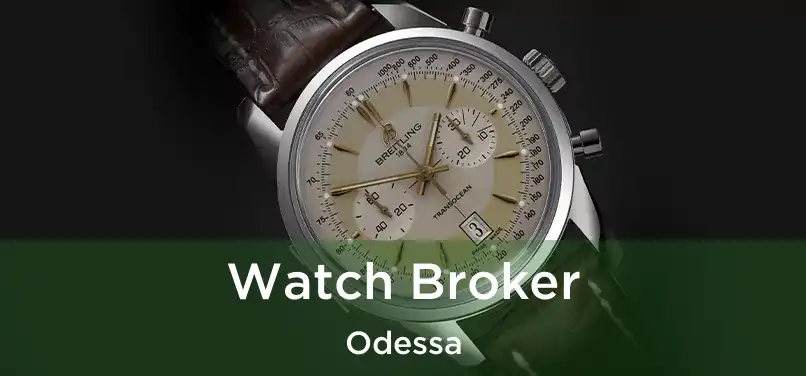 Watch Broker Odessa