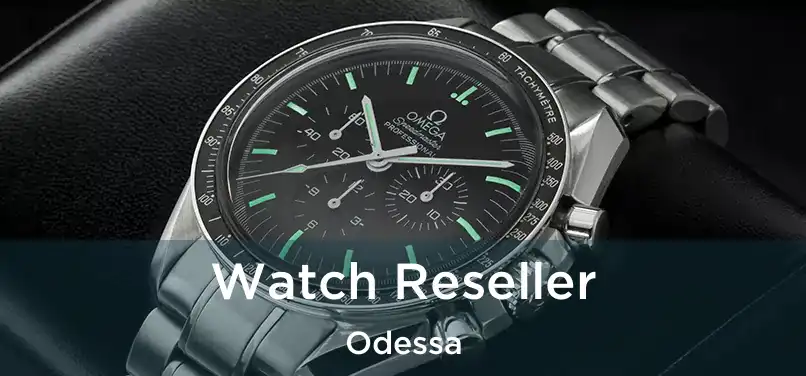 Watch Reseller Odessa